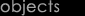 Objects